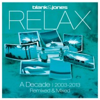 Purchase Blank & Jones - Relax - A Decade 2003-2013 Remixed & Mixed