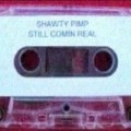 Buy Shawty Pimp - Still Comin Real Mp3 Download