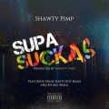 Buy Shawty Pimp - Supa Suckas Mp3 Download