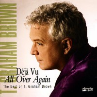 Purchase T. Graham Brown - Deja Vu All Over Again - The Best Of T. Graham Brown
