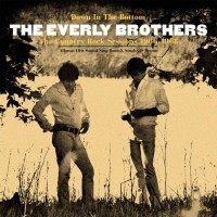 Purchase The Everly Brothers - Down In The Bottom: The Country Rock Sessions 1966 - 1968 CD1