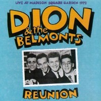 Purchase Dion & The Belmonts - Reunion: Live At Madison Square Garden 1972