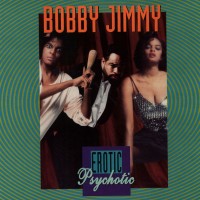 Purchase Bobby Jimmy & The Critters - Erotic Psychotic (EP)
