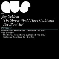 Purchase Joy Orbison - The Shrew Would Have Cushioned The Blow (EP)