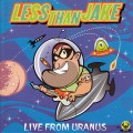 Buy Less than Jake - Live From Uranus (EP) Mp3 Download
