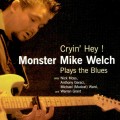 Buy Monster Mike Welch - Cryin' Hey ! Monster Mike Welch Plays The Blues Mp3 Download