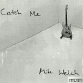 Buy Monster Mike Welch - Catch Me Mp3 Download