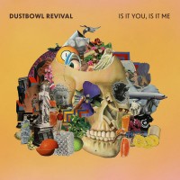 Purchase Dustbowl Revival - Is It You, Is It Me