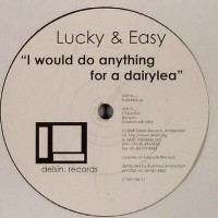 Purchase Lucky & Easy - I Would Do Anything For A Dairylea (Vinyl)