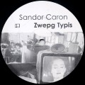 Buy Sandor Caron - Zwepg Typis (Vinyl) Mp3 Download