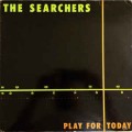 Buy The Searchers - Play For Today (Vinyl) Mp3 Download