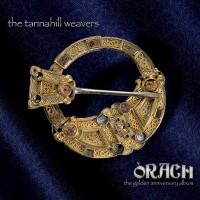 Purchase The Tannahill Weavers - Òrach (The Golden Anniversary)