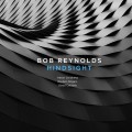 Buy Bob Reynolds - Hindsight Mp3 Download