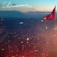 Purchase Chinawoman - Kiss In Taksim Square (CDS)