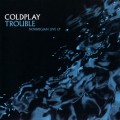 Buy Coldplay - Trouble - Norwegian Live (EP) Mp3 Download