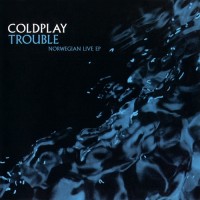 Purchase Coldplay - Trouble - Norwegian Live (EP)