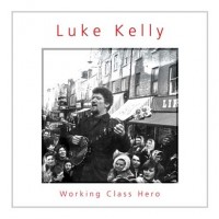 Purchase Luke Kelly - Working Class Hero