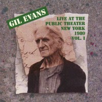 Purchase Gil Evans - Live At The Public Theater Vol. 1 (Reissued 1994)