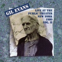 Purchase Gil Evans - Live At The Public Theater Vol. 2 (Reissued 1994)