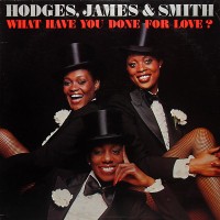 Purchase Hodges, James & Smith - What Have You Done For Love? (Vinyl)