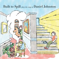 Purchase Built To Spill - Built To Spill Plays The Songs of Daniel Johnston