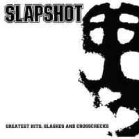 Purchase Slapshot - Greatest Hits, Slashes And Crosschecks