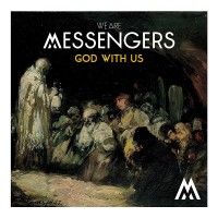 Purchase We Are Messengers - God With Us