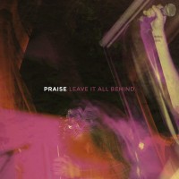 Purchase Praise - Leave It All Behind