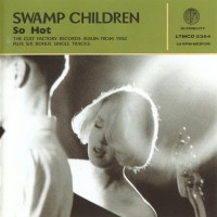 Purchase Swamp Children - So Hot (Vinyl)