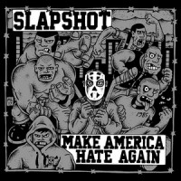 Purchase Slapshot - Make America Hate Again