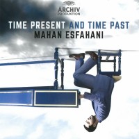 Purchase Mahan Esfahani - Time Present And Time Past