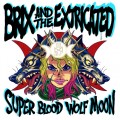 Buy Brix & The Extricated - Super Blood Wolf Moon Mp3 Download