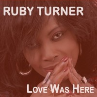 Purchase Ruby Turner - Love Was Here