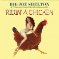 Buy Big Joe Shelton - Ridin' A Chicken Mp3 Download