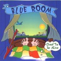 Buy Blue Room - Great To Be Alive Mp3 Download