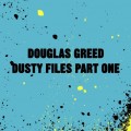 Buy Douglas Greed - Dusty Files Part One (EP) Mp3 Download