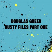 Purchase Douglas Greed - Dusty Files Part One (EP)