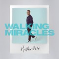 Buy Matthew West - Walking Miracles (EP) Mp3 Download
