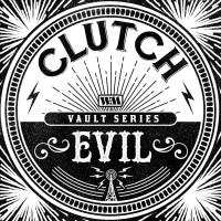 Purchase Clutch - Evil (The Weathermaker Vault Series) (CDS)