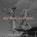 Buy Matt Berninger - Walking On A String (CDS) Mp3 Download