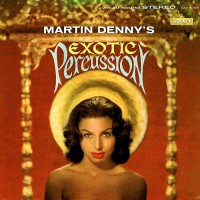 Purchase Martin Denny - Exotic Percussion (Vinyl)