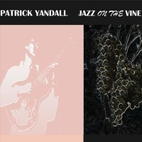 Purchase Patrick Yandall - Jazz On The Vine