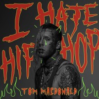 Purchase Tom Macdonald - I Hate Hip-Hop (CDS)