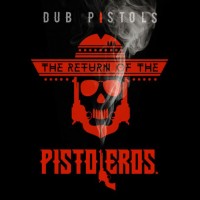 Purchase Dub Pistols - The Return Of The Pistoleros