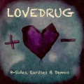 Buy Lovedrug - B-Sides, Rarities & Demos CD1 Mp3 Download