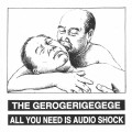 Buy The Gerogerigegege - All You Need Is Audio Shock (VLS) Mp3 Download