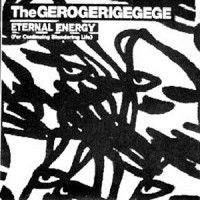 Purchase The Gerogerigegege - Eternal Energy & Noise's Not Dead (Vinyl)