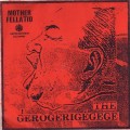 Buy The Gerogerigegege - Mother Fellatio (EP) Mp3 Download