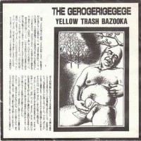 Purchase The Gerogerigegege - Yellow Trash Bazooka (EP) (Vinyl)