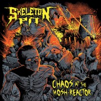 Purchase Skeleton Pit - Chaos At The Mosh-Reactor